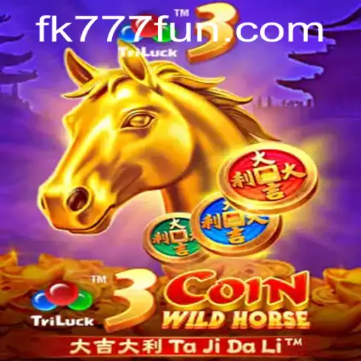 Explore the Exciting World of 3CoinWildHorse with FK777