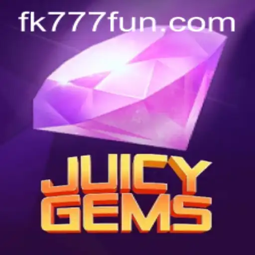 Exploring the Exciting World of JuicyGems: A Unique Gaming Experience with FK777