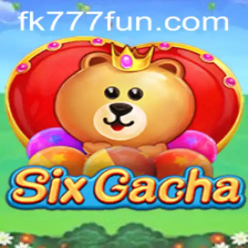 Discover the Exciting World of SixGacha and FK777