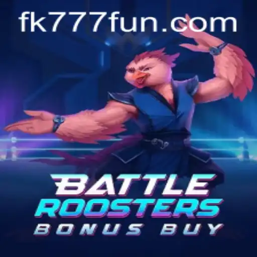 BattleRoostersBonusBuy: A New Era of Gaming with FK777