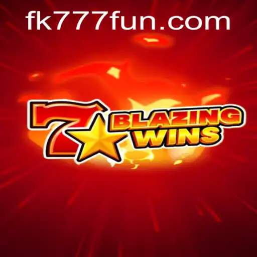 BlazingWins: A Mesmerizing Adventure in the World of FK777