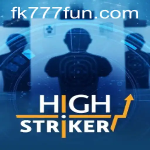 HighStriker: An In-Depth Look at the Exciting Game FK777