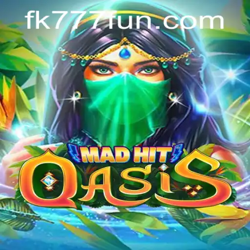 Discover the Thrilling World of MadHitOasis with FK777