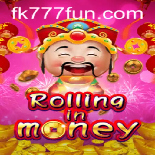 RollingInMoney: A Revolutionary Gaming Experience with FK777